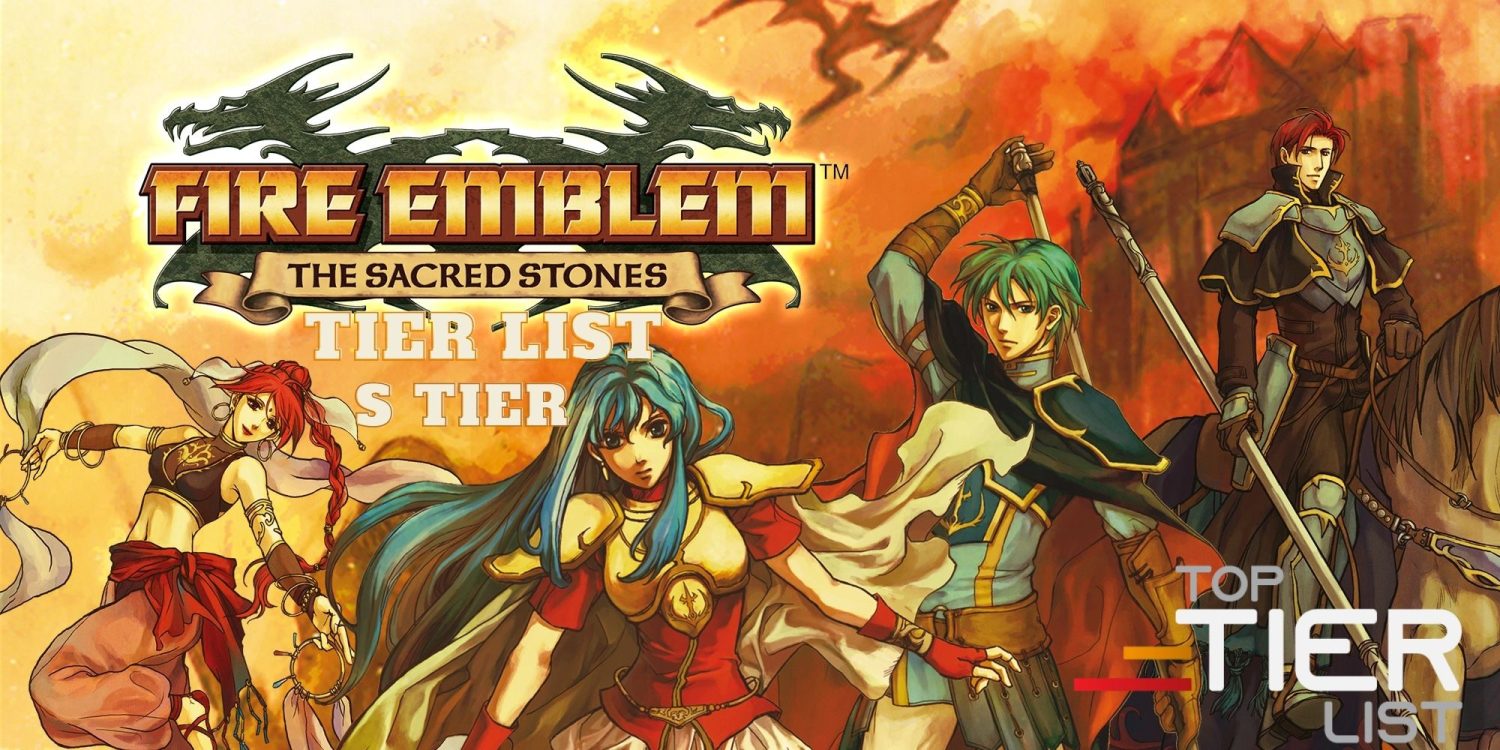 Fire Emblem Sacred Stones Tier List