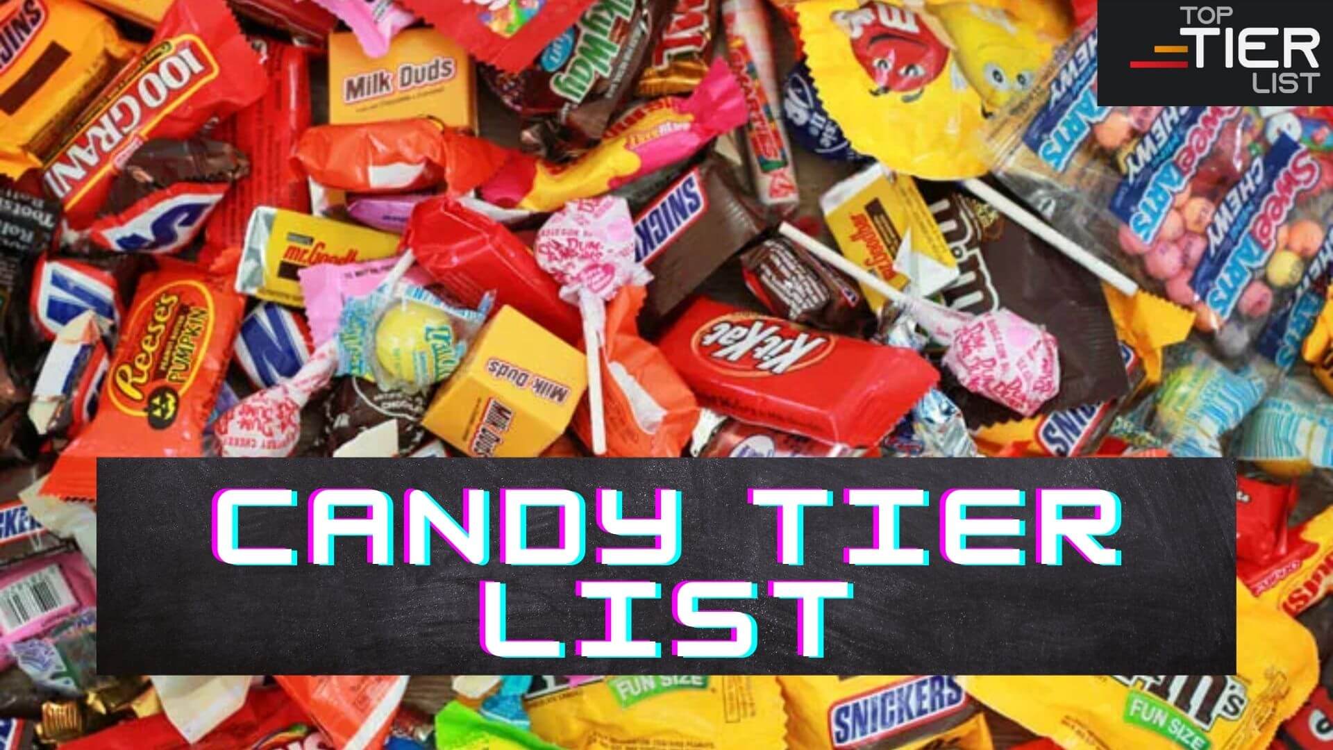 Candy Tier List: Best to Worst Candies Ranked - TopTierList