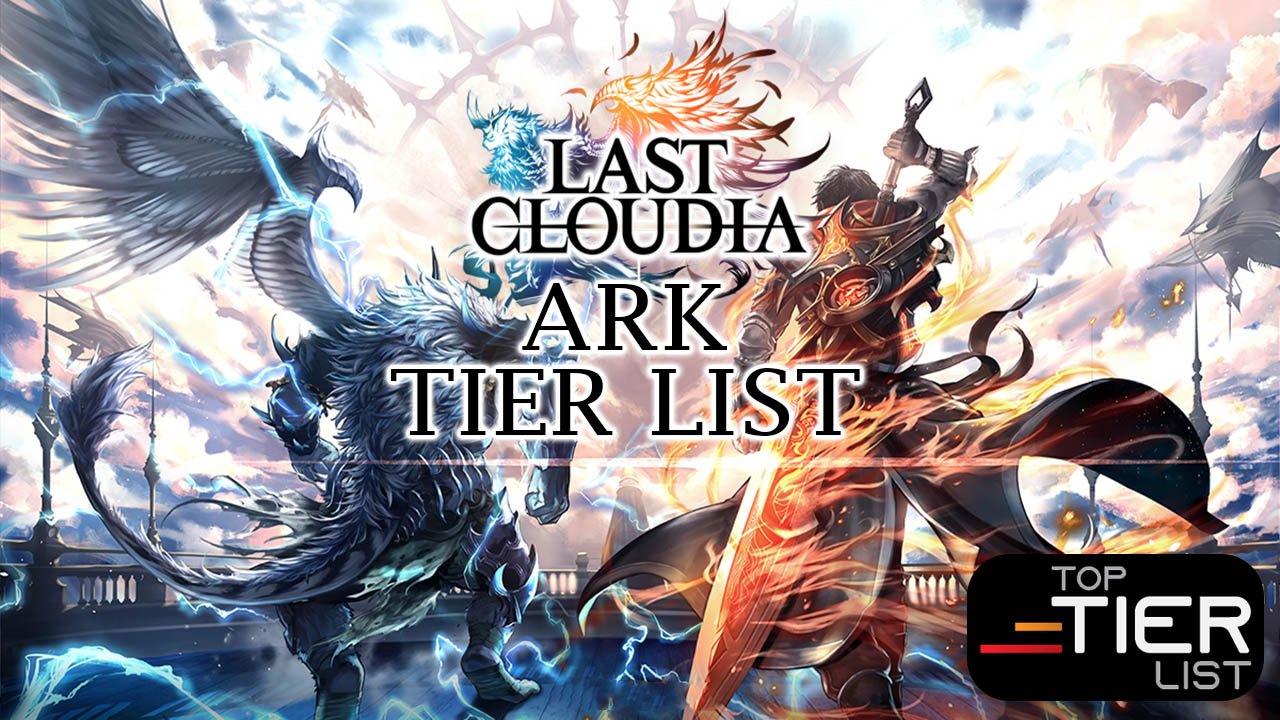 Last Cloudia Ark Tier List [V3.12.0] TopTierList