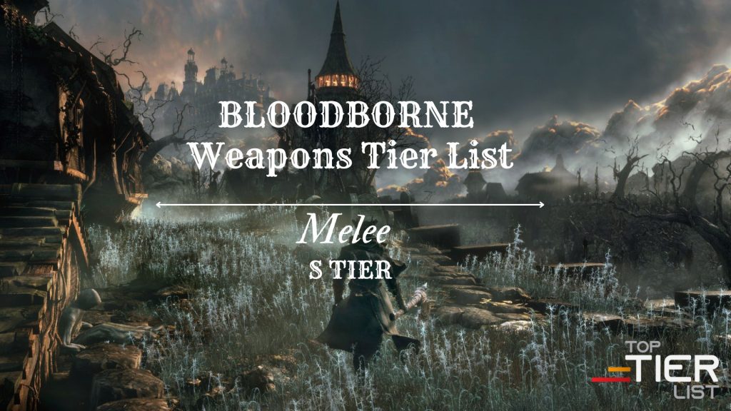 Bloodborne Tier List All Weapons Ranked TopTierList   BLOODBORNE 1 1024x576 