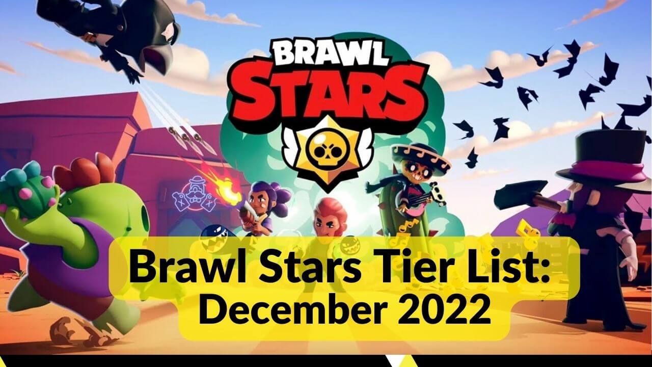 Brawl Stars Tier List: All Brawlers Ranked (December…