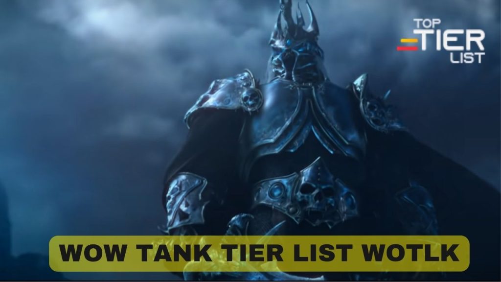 WOW Tank Tier List WOTLK